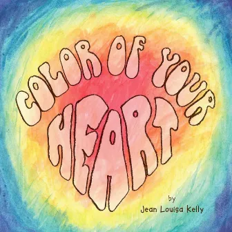 Color of Your Heart by Jean Louisa Kelly