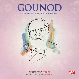 Gounod: Ave Maria for Violin and Piano (Digitally Remastered) by Danica Moziova