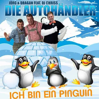 Ich bin ein Pinguin by Jörg & Dragan (Die Autohändler)