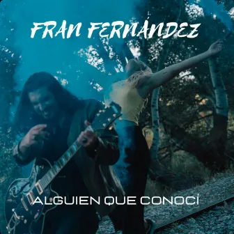 Alguien Que Conocí by Fran Fernández