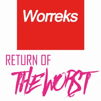 Return of the Worst by The Worreks