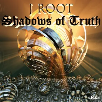 Shadows of Truth by J Root