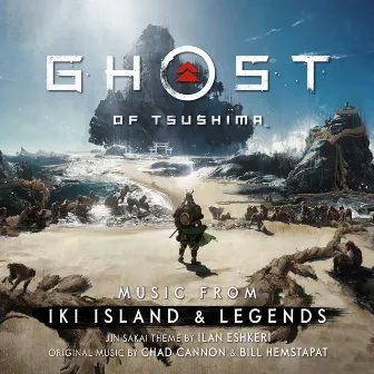 Ghost of Tsushima: Music from Iki Island & Legends by Chad Cannon