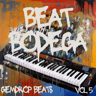 Beat Bodega Vol 5: An Instrumental Series by Gemdrop Beats