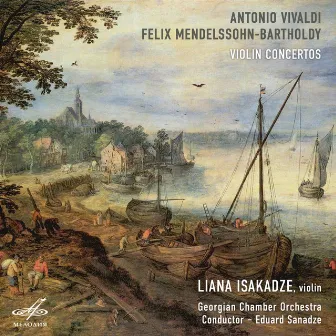 Vivaldi, Mendelssohn: Violin Concertos by Liana Isakadze