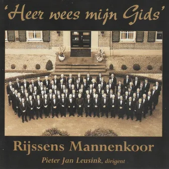 Heer Wees Mijn Gids by Rijssens Mannenkoor