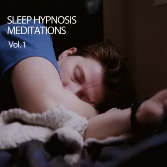 Sleep Hypnosis Meditations Vol. 1 by Sleep Therapist