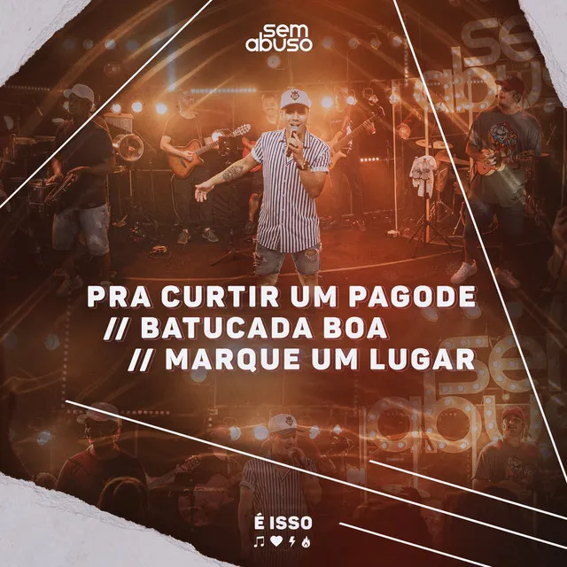 Pra Curtir um Pagode / Batucada Boa / Marque um Lugar (Ao Vivo)