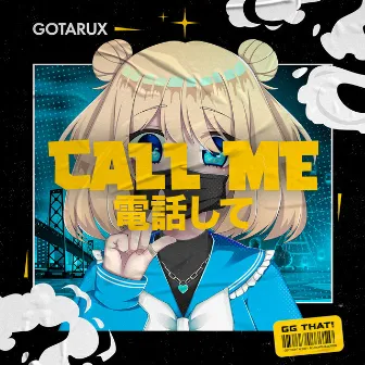 Call Me by Gotarux