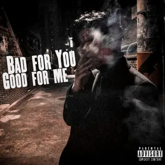 Bad for You Good for Me by Yash