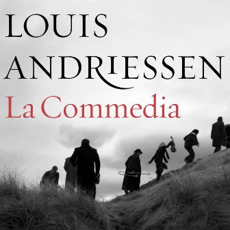 La Commedia by Louis Andriessen