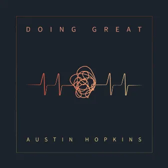 Doing Great by Austin Hopkins