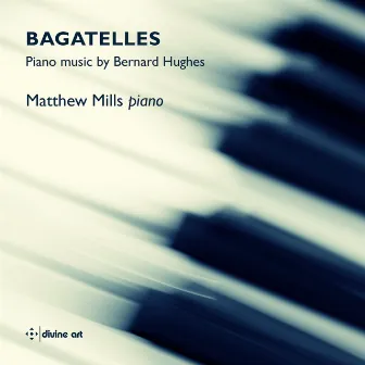 Bagatelles - Piano music by Bernard Hughes by Bernard Hughes