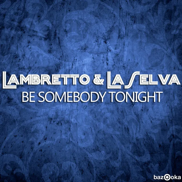 Be Somebody Tonight - Progessive Mix