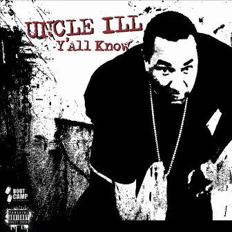 Y'all Know by UNCLE ILL