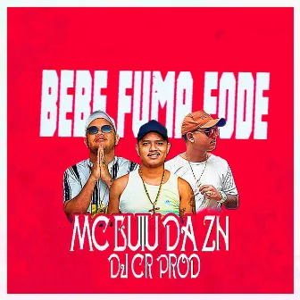 Bebe Fume Fode by MC BUIU DA ZN