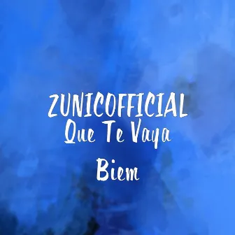 Que Te Vaya Biem by Zunicofficial