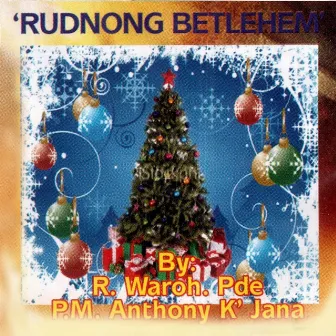 Rudnong Betlehem by R Waroh Pde