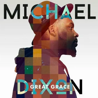 Great Grace by Michael Dixon