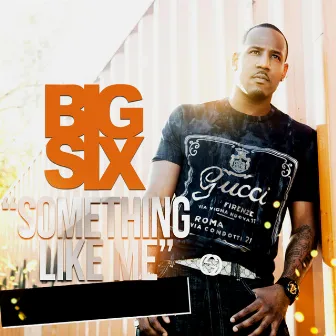 Something Like Me (Clean Version) by Big Six