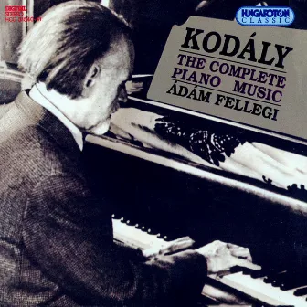 Kodaly: Complete Piano Music by Adam Fellegi