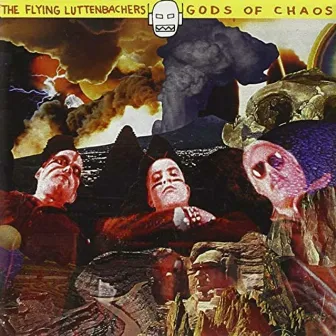 Gods of Chaos by The Flying Luttenbachers