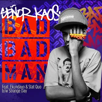 Bad Bad Man by Señor Kaos