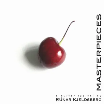 Masterpieces (A Guitar Recital) by Runar Kjeldsberg