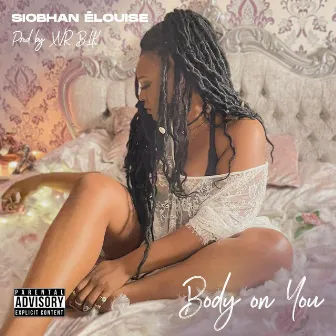 Body on you by Siobhan Élouise