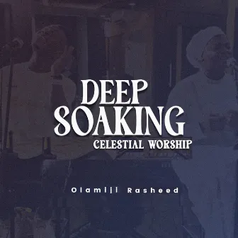 Deep Soaking Celestial Worship by Olamiji Rasheed