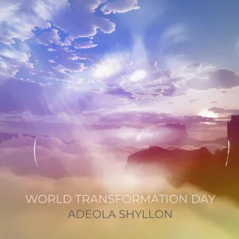 World Transformation Day by Adeola Shyllon