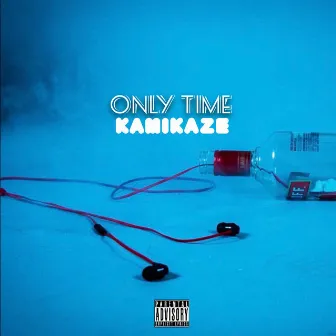 Only Time by Kamikaze