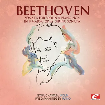 Beethoven: Sonata for Violin & Piano No. 5 in F Major, Op. 24 