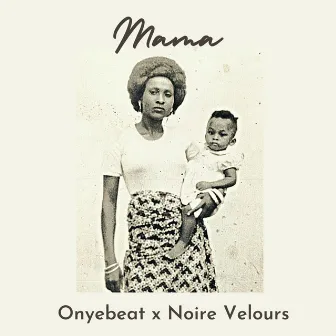 Mama by Onyebeat