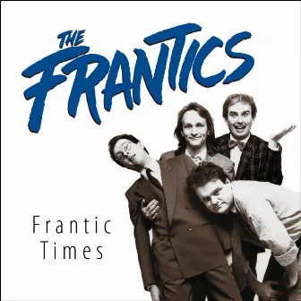 Frantic Times by The Frantics