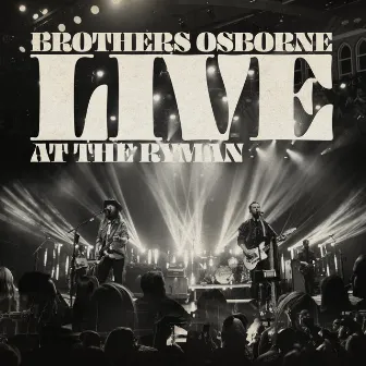 Live At The Ryman by Brothers Osborne