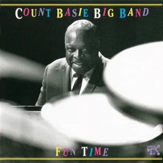 Fun Time: Count Basie Big Band At Montreux by Count Basie Big Band