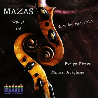 Mazas: Duos for Two Violins, Op. 38, 1-6 by Evelyn Estava