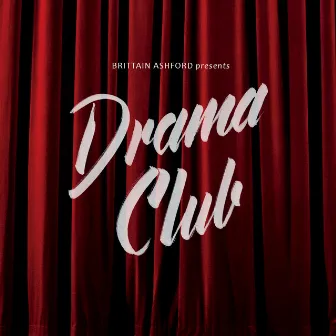 Drama Club by Brittain Ashford