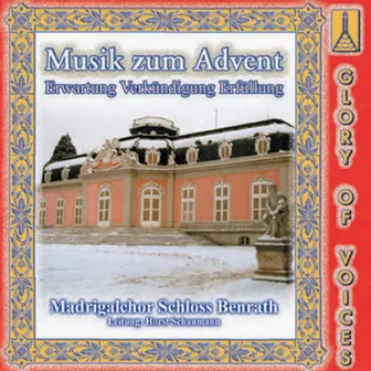 Musik zum Advent (Erwartung Verkündigung Erfüllung) by Madrigialchor Schloss Benrath