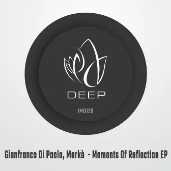 Moments Of Reflection EP by Gianfranco Di Paola