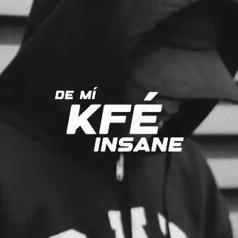 De Mí by Kfé Insane