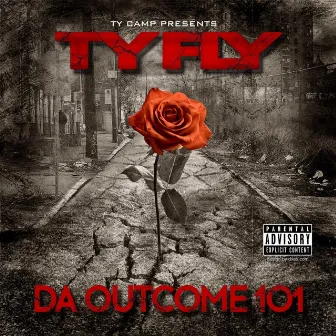 Da Outcome 101 by TyFly