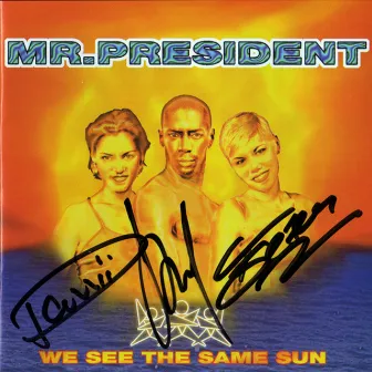 We See The Same Sun by Mr. President