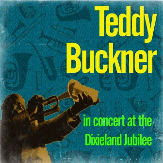 In Concert at the Dixieland Jubilee (1955) by Teddy Buckner