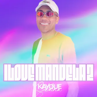 I Love Mandela 2 by DJ Kayque Senna