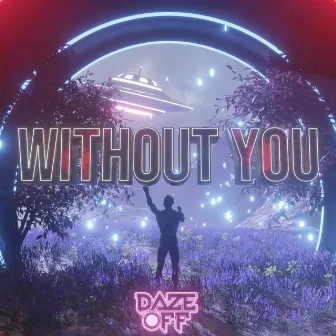 Without You by Daze OFF