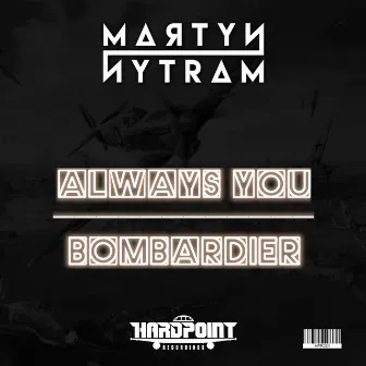 Always You / Bombardier by Martyn Nytram