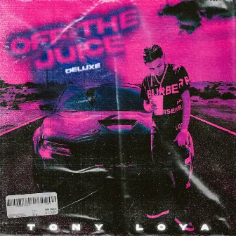 Off the Juice (Deluxe) by Tony Loya