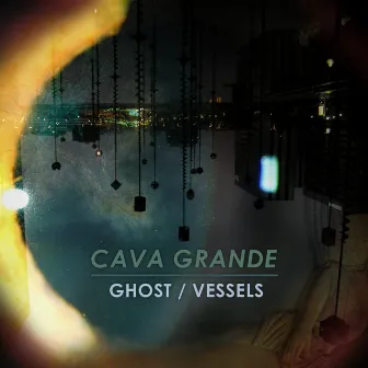 Ghost / Vessels by Cava Grande